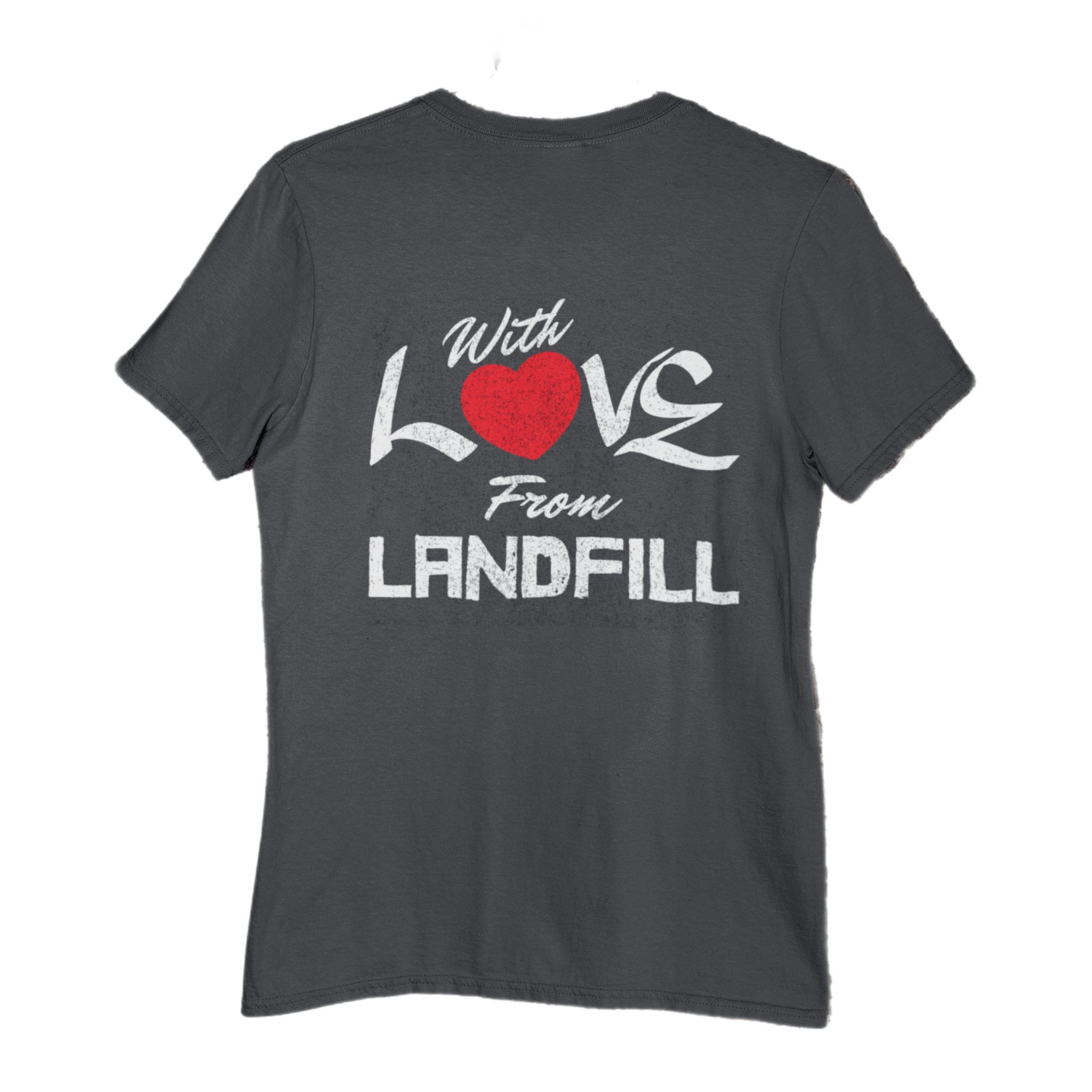 Love From Landfill T-Shirt